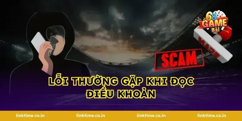 Lỗi Thường Gặp Khi Đọc điều khoản