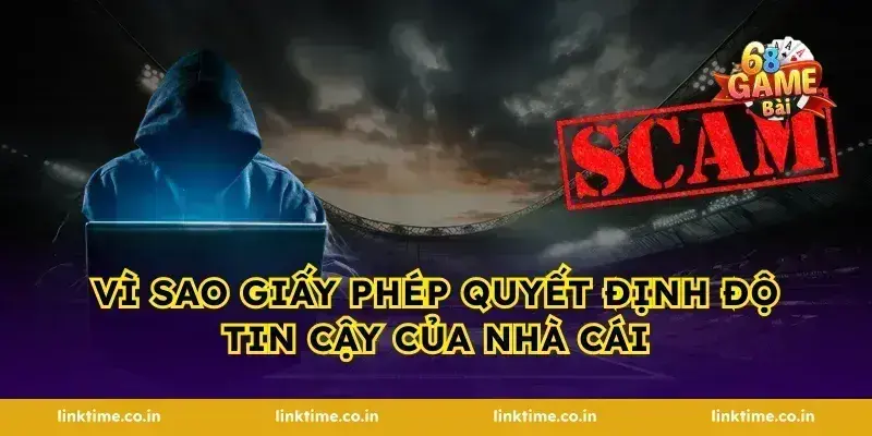 Vì sao giấy phép quyết định độ tin cậy của nhà cái