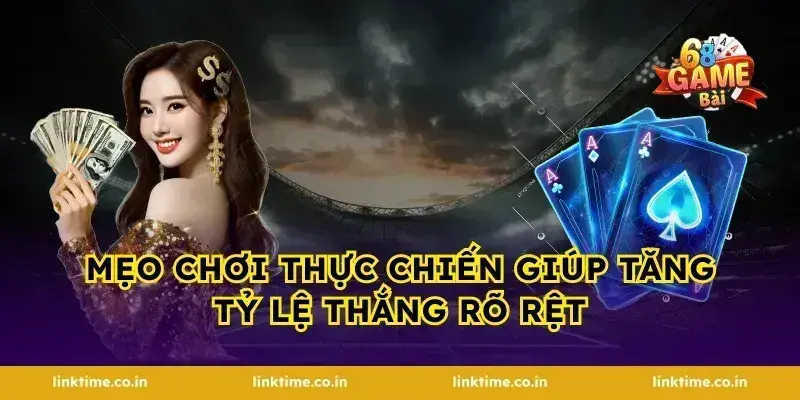 Mẹo chơi thực chiến giúp tăng tỷ lệ thắng rõ rệt