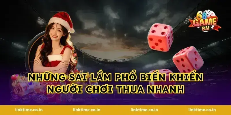 Những sai lầm phổ biến khiến người chơi thua nhanh