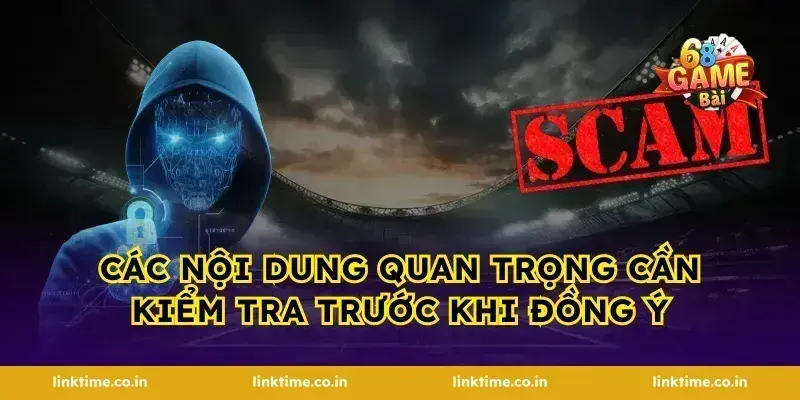 Các nội dung quan trọng cần kiểm tra trước khi đồng ý