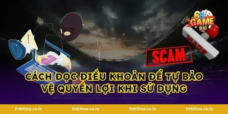 Cách đọc điều khoản để tự bảo vệ quyền lợi khi sử dụng