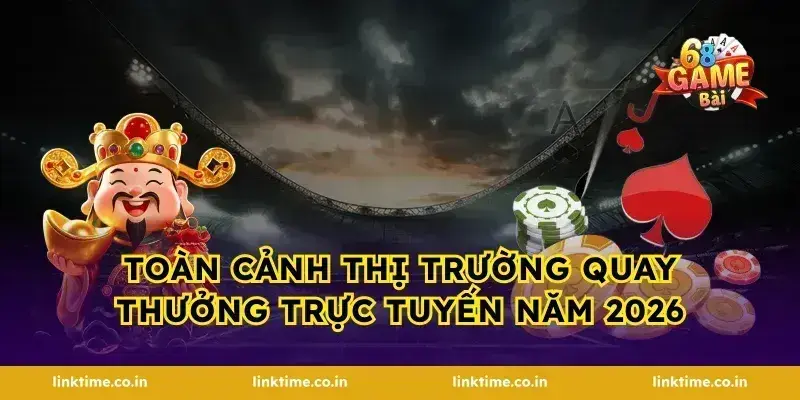 Toàn cảnh thị trường quay thưởng trực tuyến năm 2026
