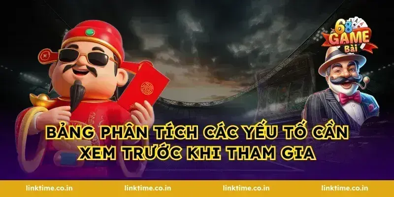 Bảng phân tích các yếu tố cần xem trước khi tham gia