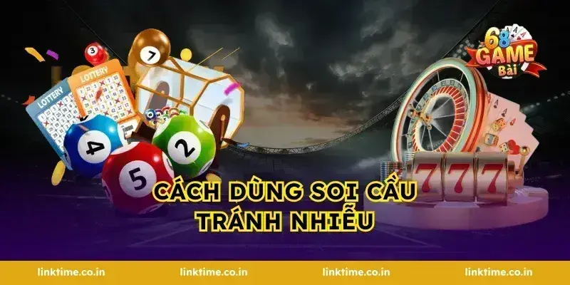Cách dùng soi cầu tránh nhiễu