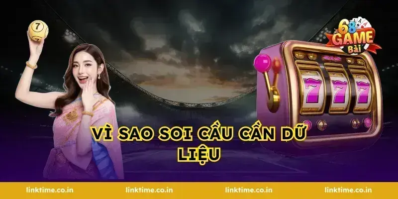 Vì sao soi cầu cần dữ liệu