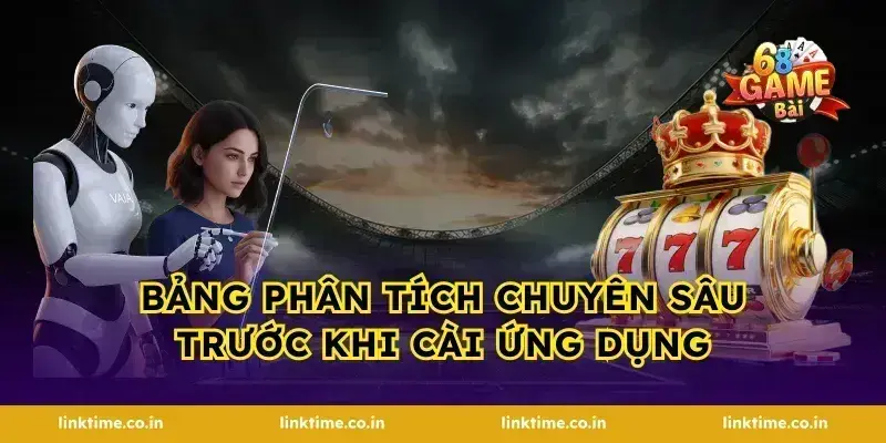 Bảng phân tích chuyên sâu trước khi cài ứng dụng