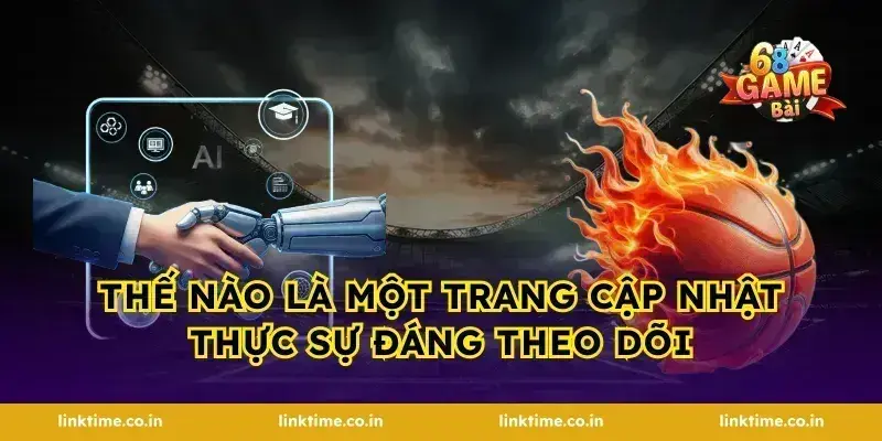 Thế nào là một trang cập nhật thực sự đáng theo dõi