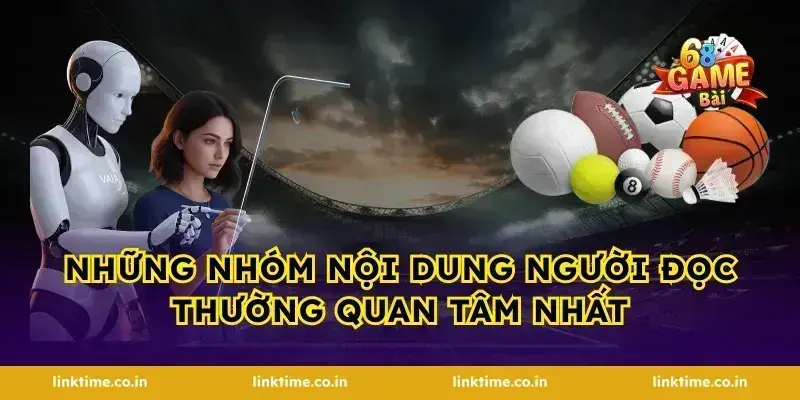 Những nhóm nội dung người đọc thường quan tâm nhất